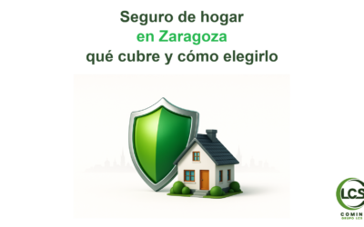 Seguro de hogar en Zaragoza: qué cubre y cómo elegirlo